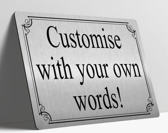Custom Metal Sign Personalised  Plaque Gift Any Text Quotes Fun Gift Four Sizes Waterproof  Indoor / Outdoor Gold or Silver Grain Finish