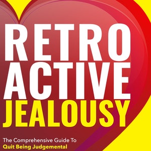 Puede incluir: Una portada de libro con una forma de corazón rojo y el título "Retro Active Jealousy" en texto blanco. El subtítulo es "The Comprehensive Guide To Quit Being Judgemental Towards Your Partner, Stop The Mental Movies And Leave Your Relationship Anxiety Behind". El nombre del autor, "JOE TUCKER", está impreso en negro en la parte inferior de la portada.