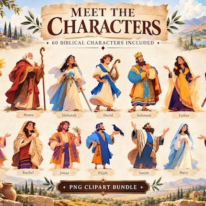 May include: A digital clipart bundle featuring 60 illustrated biblical characters, including Ruth, Moses, Deborah, David, Solomon, Esther, Samuel, Joseph, Rachel, Jonas, Elijah, Isaiah, Mary, and Daniel, with the text Meet the Characters.