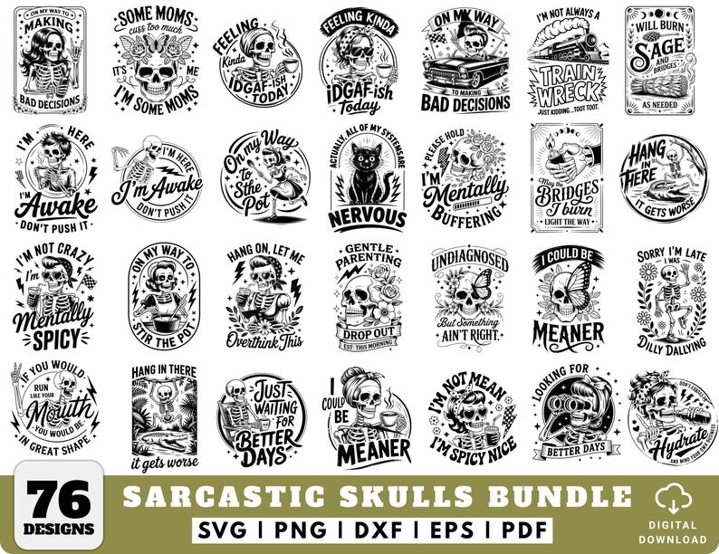 May include: A digital download bundle featuring 76 sarcastic skull designs in SVG, PNG, DXF, EPS, and PDF formats. The black and white illustrations include various skull graphics with humorous phrases and quotes. Perfect for crafting projects.