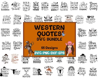May include: A collection of 55 Western-themed SVG designs, including quotes and graphics. The designs feature cowboy hats, horses, and country-style text. The bundle includes SVG, PNG, DXF, and EPS file formats.