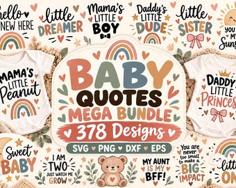 May include: A digital design bundle featuring 378 baby-themed quotes and graphics including rainbows, hearts, stars, a teddy bear, and a moon. The text includes phrases like Mama's Little Peanut, Daddy's Little Princess, and Baby Quotes Mega Bundle.