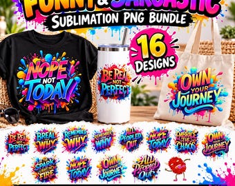 May include: A digital product bundle featuring 16 colorful graphic designs with paint splatter effects. The collection includes a black t-shirt, a white tumbler, and a canvas tote bag, all displaying phrases like Nope Not Today and Own Your Journey.