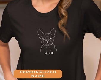 Personalized French Bulldog Name Shirt Custom Dog Lover Gift Minimalist Pet Portrait Tee Unique Dog Mom Gift Dog Dad Gift Custom Dog Name