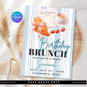 May include: A birthday brunch invitation with a light blue and white striped design. The invitation features a croissant with a pink bow, strawberries, and a cup of coffee. Text includes "Birthday Brunch" and event details.