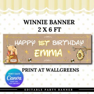 May include: A rectangular party banner with a tan background featuring Winnie the Pooh holding a honey pot, a beehive, and bees. The text reads WINNIE BANNER 2 X 6 FT, HAPPY 1ST BIRTHDAY EMMA, PRINT AT WALLGREENS, EDIT EASY CANVA FAST ON ANY DEVICE.