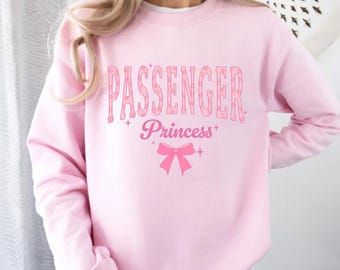 Passenger Princess Sweatshirt - Cozy Unisex Crewneck for Travel Lovers, Perfect Gift for Her, Cute Casual Outfit, Cozy Crewneck