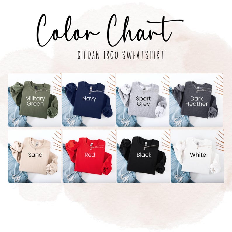 May include: Color chart showing ten different Gildan 1800 sweatshirt colors: Military Green, Navy, Sport Grey, Dark Heather, Sand, Red, Black, White.