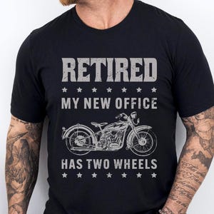 Retired Motorcycle T-Shirt - My New Office Has Two Wheels - Retirement Gift