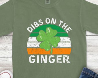 Dibs On The Ginger T-Shirt - St Patricks Day Tee - Funny Irish Shirt