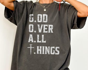God Over All Things T-Shirt, Christian Faith Shirt, Religious Gift for Women and Men