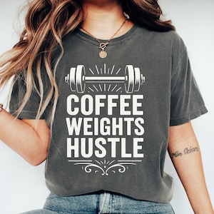 Coffee Weights Hustle T-Shirt, Gym Workout T Shirt, Fitness T Shirt, Motivational Tee, Weightlifting T Shirt, Gym Lover Gift, Gym Apparel