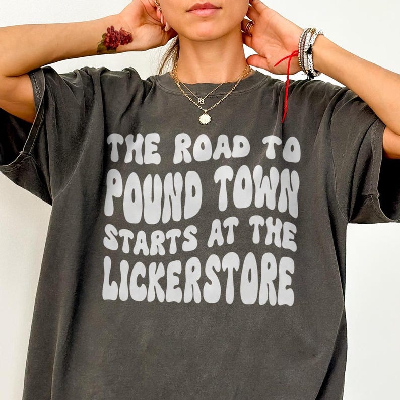 Funny Graphic Tee, The Road to Pound Town Starts at The Lickerstore, Trendy Casual Shirt, Unisex Slogan T-Shirt, Humorous Top