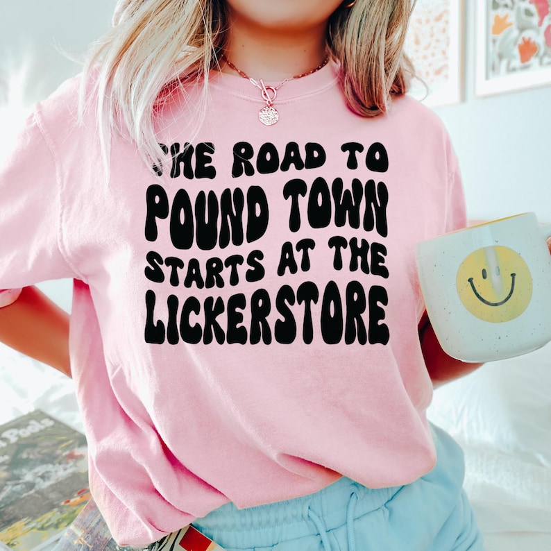 Funny graphic tee, Road to Pound Town tshirt, Starts at the Lickerstore, Humorous slogan shirt, Trendy casual top, Sarcastic quote tee