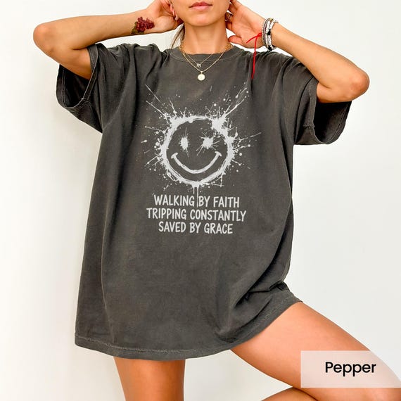 Walking by Faith Tripping Constantly Saved by Grace Shirt, Christian Gift, Faith Inspired Trendy Religious Apparel