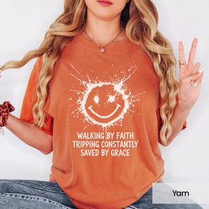 Walking by Faith Tripping Constantly Saved by Grace T-Shirt, Inspirational Smiley Face Tee, Faith Based Graphic Shirt