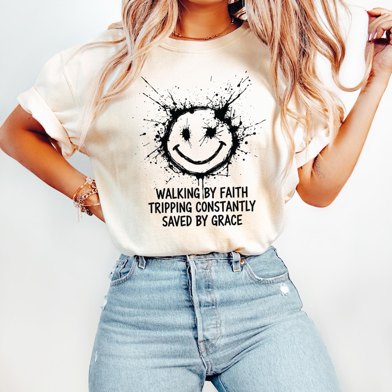 Positive Quote T-Shirt, Walking By Faith Tripping Constantly Saved By Grace, Uplifting Shirt, Inspirational Graphic Tee