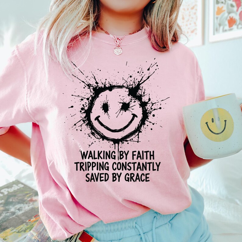 Walking By Faith Shirt, Inspirational Graphic Tee, Tripping Constantly Saved By Grace Shirt, Positive Message T-Shirt, Unique Design Top