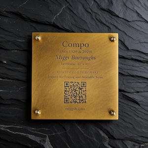 May include: A square brushed brass plaque with four corner bolts. The text reads: Compo (circa 1920 & 2020) Miggs Burroughs Lenticular. 33" x 42" AVAILABLE FOR PURCHASE Inquire for Pricing and Available Sizes. A QR code and the URL miggsb.com are included.