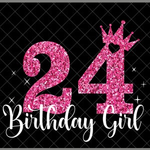 24th Birthday SVG, 24 Years Old Birthday Girl SVG, Party Decoration Crown, 24 SVG, Birthday Cutting Svg File, Cricut, Silhouette Cut Files