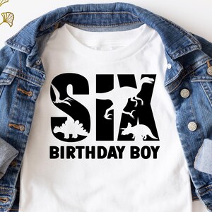 Kids Dinosaur Birthday Party Shirt Svg, Sixth Dinosaur Birthday Boy Svg, T-Rex Shirt Svg, Six Birthday Saurus Shirt, Png, Cricut, Silhouette