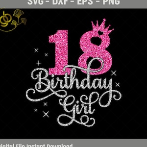 18th Birthday Girl SVG, It&#39;s My 18th Birthday Svg, 18 Years Old Birthday Girl Svg, Eighteen Years Birthday Shirt Svg, DXF, PNG, Cut Files