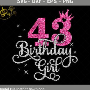43rd Birthday Girl SVG, It&#39;s My 43rd Birthday Svg, 43 Years Old Birthday Girl Svg, Forty-Three Years Birthday Shirt Svg, DXF, PNG, Cut Files