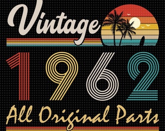 Vintage 1962 All Original Parts SVG, 63rd Birthday Gift, Retro Sunset Birthday Shirt, Classic 63 Years Old Birthday SVG, Cricut Cut Files