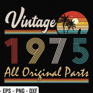 Vintage 1975 All Original Parts SVG, 50th Birthday Gift, Retro Sunset Birthday Shirt, Classic 50 Years Old Birthday SVG, Cricut Cut Files
