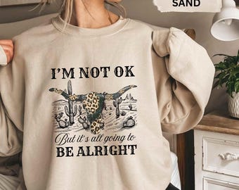 I’m Not OK But It’s Going To Be Alright Hoodie Sweatshirt T-Shirt, Mental Health Awareness Shirt, Inspirational Comfort Apparel