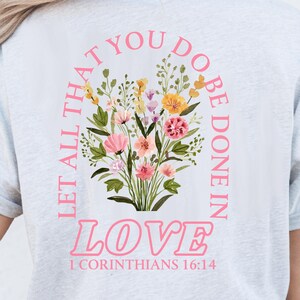 Let All That You Do Be Done In Love Hoodie, Sweatshirt, T-Shirt, Motivational Clothing, Positive Message Fashion, Gift for Love Ones bild 6