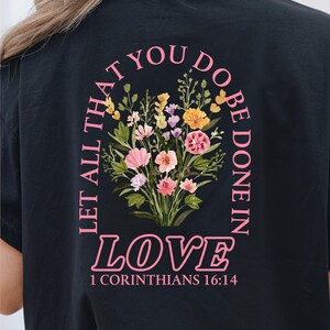 Let All That You Do Be Done In Love Hoodie, Sweatshirt, T-Shirt, Motivational Clothing, Positive Message Fashion, Gift for Love Ones bild 7