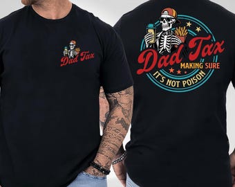 Dad Tax Making Sure It’s Not Poison t-shirt, sweatshirt, hoodie – Hilarious Gift for Dads, Parenting Humor, Perfect for Father’s Day