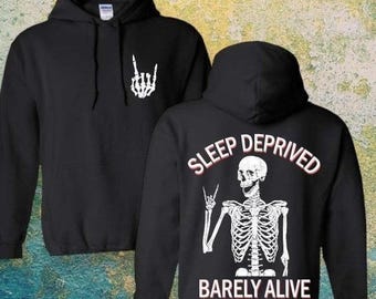 Sleep Deprived Barely Alive Hoodie, Crewneck Sweater, T Shirt, Unisex, Gift for love one, Perfect Gift for him/her, Fan