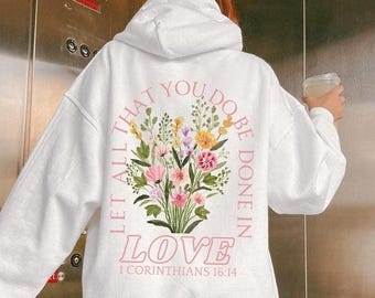 Let All That You Do Be Done In Love Hoodie, Sweatshirt, T-Shirt, Motivational Clothing, Positive Message Fashion,  Gift for Love Ones