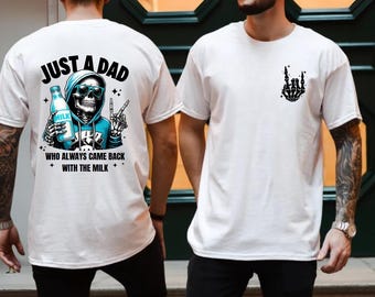 Just A Dad Who Always Came Back With The Milk hoodie, sweatshirt, t-shirt – funny dad gift, unique design, perfect for Father’s Day