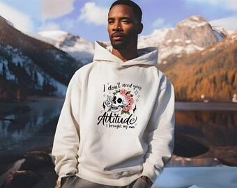 I Don’t Need Your Attitude, I Brought My Own T-Shirt, Hoodie & Sweatshirt – Sassy, Bold Statement Apparel – Confident Style Wear (146)