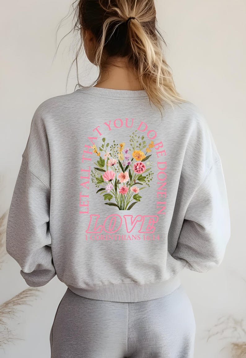 Let All That You Do Be Done In Love Hoodie, Sweatshirt, T-Shirt, Motivational Clothing, Positive Message Fashion, Gift for Love Ones bild 4