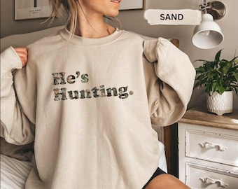 He's Hunting, Hunting Camo Bottomland, Deer Hunter's Camouflage Hoodie, Sweatshirt, T-shirt