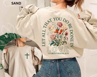 Let All That You Do Be Done In Love with Cross Hoodie Sweatshirt T-Shirt, Motivational Clothing, Positive Message Fashion, Gift for Love One