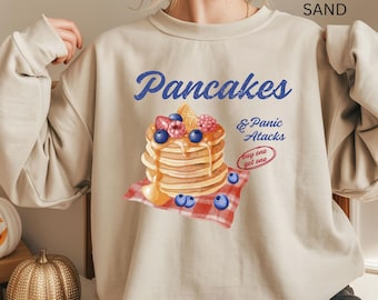Pancakes & Panic Attacks Tshirt Hoodie Sweatshirt, Funny Mental Health Awareness Apparel, Anxiety Humor Tee, Holidays Gift