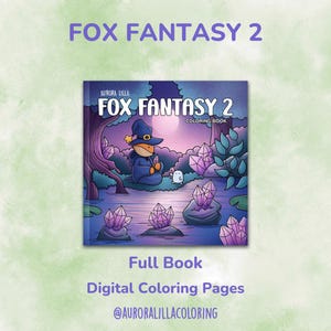 May include: A digital coloring book titled "FOX FANTASY 2" by Aurora Lilla. The cover features a fox character in a wizard hat, surrounded by crystals and a moonlit scene. The book is labeled "Full Book" and offers "Digital Coloring Pages".