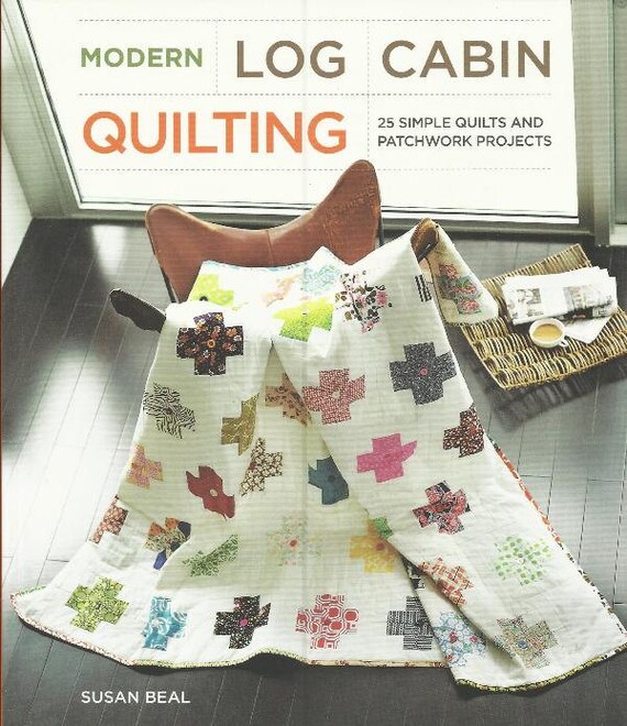 Modern Log Cabin Quilting Pattern Book 25 Simple Quilts And Etsy