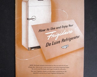 1950 Frigidaire De Luxe Refrigerator Use and Care Manual, Vintage Frigidaire Refrigerator Owner's Manual, Free Shipping