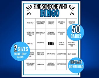 May include: A printable Bingo game with the title "Find Someone Who Bingo" in blue. The game includes 50 cards and is available in 2 sizes. The game features various prompts like "Reads Daily" and "Loves Spicy Food".