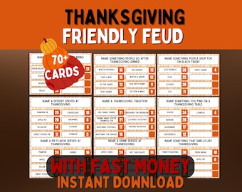 May include: Thanksgiving Friendly Feud game with 70+ cards. The game features various categories and answers related to Thanksgiving traditions, food, and shopping. The game includes the text "With Fast Money Instant Download."