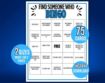 May include: A printable Bingo game card with a blue and white design. The card features the text "Find Someone Who Bingo" and includes various prompts like "Reads Daily" and "Has Been to a Wedding This Year." Includes "75 Cards" and "2 Sizes."