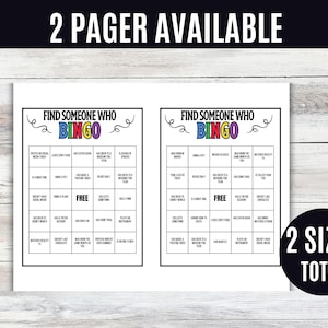May include: Two-page bingo game with the text "Find Someone Who Bingo" in colorful letters. The game includes various prompts like "Has been to a museum this year" and "Likes spicy food". The image also includes the text "2 Pager Available" and "2 Sizes Total".
