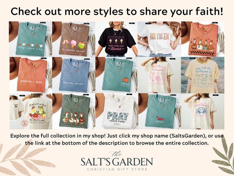 May include: A collage of various t-shirts with different designs and text, including "HOLYWEEN" and "Stay salty and sweet." The text "Check out more styles to share your faith!" is at the top. The shop name "The Salt's Garden" is at the bottom.