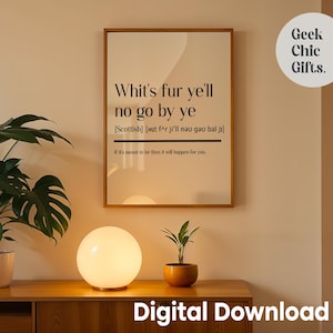 Whit&#39;s Fur Ye&#39;ll No Go By Ye - Scottish Definition - Scottish Print - Scottish Gifts - Scottish Slang - Printable Wall Art -Digital Download